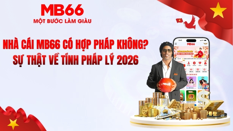 Nhà Cái MB66 Có Hợp Pháp Không? Pháp Lý 2026